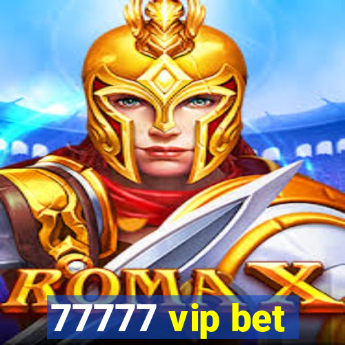 77777 vip bet